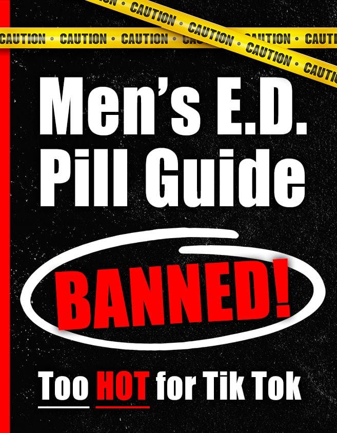 Men's ED Pill Guide - banned - too hot for TikTok